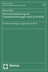 Die Kriminalisierung von Gewaltdarstellungen nach § 131 StGB - Rebecca Weber - 9783848776917