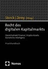 Recht des digitalen Kapitalmarkts - Christian Storck ; Jean-Claude Zerey - 9783848789368