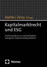 Kapitalmarktrecht und ESG - Florian Baetke ; Jean-Claude Zerey - 9783848789467