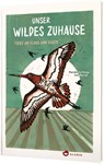 Unser wildes Zuhause - Eva Moraal - 9783848902347