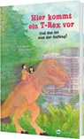 Hier kommt ein T-Rex vor. Und das ist erst der Anfang! - Julie Douine - 9783848903313