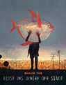 Reise ins Innere der Stadt - Shaun Tan - 9783848921188
