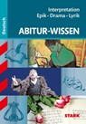 STARK Abitur-Wissen - Deutsch Interpretation Epik - Drama - Lyrik - Werner Winkler - 9783849008987