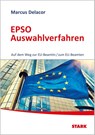 STARK EPSO Auswahlverfahren - Auf dem Weg zur EU-Beamtin/zum EU-Beamten - Marcus Delacor - 9783849031879