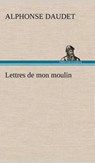 Lettres de mon moulin - Alphonse Daudet - 9783849138820