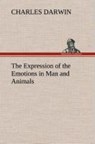 The Expression of the Emotions in Man and Animals - Professor Charles (University of Sussex) Darwin - 9783849500818