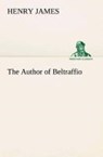 The Author of Beltraffio - Henry James - 9783849504670