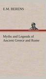 Myths and Legends of Ancient Greece and Rome - E M Berens - 9783849524333
