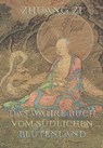 Dschuang Dsi - Das wahre Buch vom südlichen Blütenland - Dschuang Dsi - 9783849600181