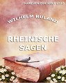 Rheinische Sagen - Wilhelm Ruland - 9783849603403