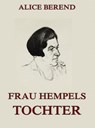 Frau Hempels Tochter - Alice Berend - 9783849604790