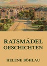 Ratsmädelgeschichten - Helene Böhlau - 9783849605650