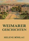 Weimarer Geschichten - Helene Böhlau - 9783849605667