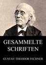 Gesammelte Schriften - Gustav Theodor Fechner - 9783849612443