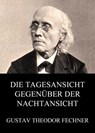 Die Tagesansicht gegenüber der Nachtansicht - Gustav Theodor Fechner - 9783849612467