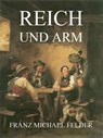 Reich und Arm - Franz Michael Felder - 9783849612481