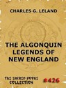 The Algonquin Legends Of New England - Charles Godfrey Leland - 9783849622657