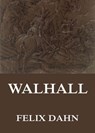 Walhall - Germanische Götter- und Heldensagen - Felix Dahn ; Therese Dahn - 9783849622916