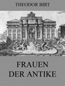 Frauen der Antike - Theodor Birt - 9783849622992