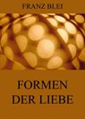 Formen der Liebe - Franz Blei - 9783849623074