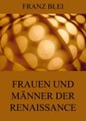Frauen und Männer der Renaissance - Franz Blei - 9783849623081