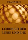 Lehrbuch der Liebe und Ehe - Franz Blei - 9783849623104