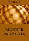 Männer und Masken - Franz Blei - 9783849623111