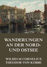Wanderungen an der Nord- und Ostsee - Wilhelm Cornelius ; Theodor von Kobbe - 9783849626495