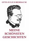Meine schönsten Geschichten - Otto Julius Bierbaum - 9783849627171