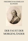 Der Faust der Morgenländer - Friedrich Maximilian Klinger - 9783849629571