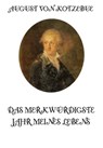 Das merkwürdigste Jahr meines Lebens - August von Kotzebue - 9783849629779