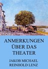 Anmerkungen über das Theater - Jakob Michael Reinhold Lenz - 9783849630423