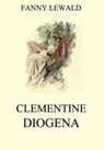 Clementine / Diogena - Fanny Lewald - 9783849630546