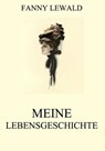 Meine Lebensgeschichte - Fanny Lewald - 9783849630591