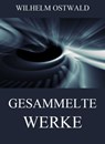 Gesammelte Werke - Wilhelm Ostwald - 9783849632885