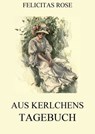 Aus Kerlchens Tagebuch - Felicitas Rose - 9783849634100
