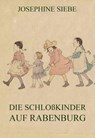 Die Schloßkinder auf Rabenburg - Josephine Siebe - 9783849636234