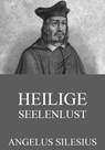 Heilige Seelenlust - Angelus Silesius - 9783849636258
