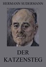 Der Katzensteg - Hermann Sudermann - 9783849637378