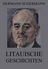 Litauische Geschichten - Hermann Sudermann - 9783849637385