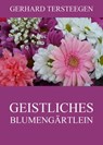 Geistliches Blumengärtlein - Gerhard Tersteegen - 9783849637439