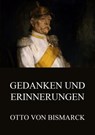 Gedanken und Erinnerungen - Otto von Bismarck - 9783849638122