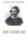 Die Geißler - Otto von Corvin - 9783849638207
