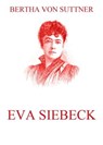 Eva Siebeck - Bertha von Suttner - 9783849639181