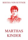 Marthas Kinder - Bertha von Suttner - 9783849639198