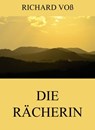 Die Rächerin - Richard Voß - 9783849639457