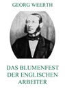 Das Blumenfest der englischen Arbeiter - Georg Weerth - 9783849639549