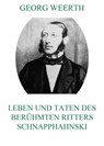 Leben und Taten des berühmten Ritters Schnapphahnski - Georg Weerth - 9783849639556