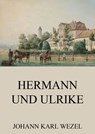 Hermann und Ulrike - Johann Karl Wezel - 9783849639761