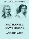 Nathaniel Hawthorne And His Wife - Julian Hawthorne - 9783849641054